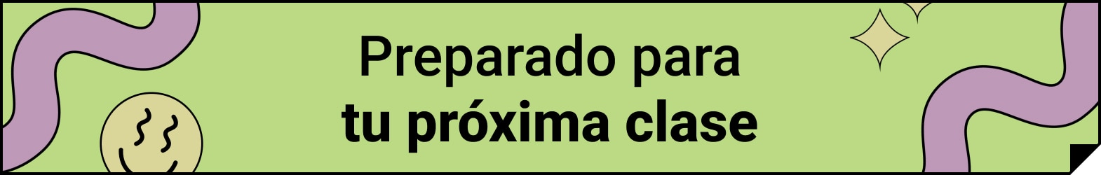  Preparado para tu próxima clase