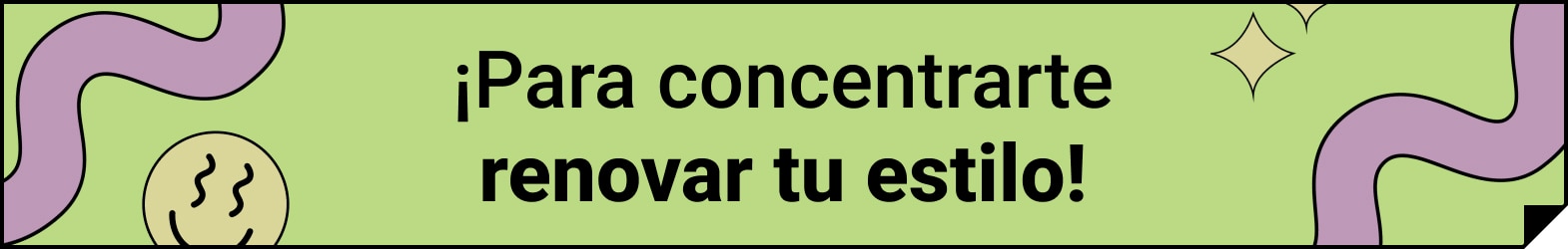 ¡Y no olvides renovar tu estilo!
